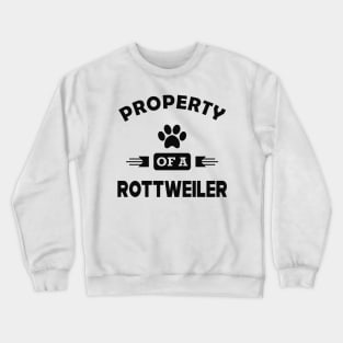 Rottweiler Dog - Property of a rottweiler Crewneck Sweatshirt